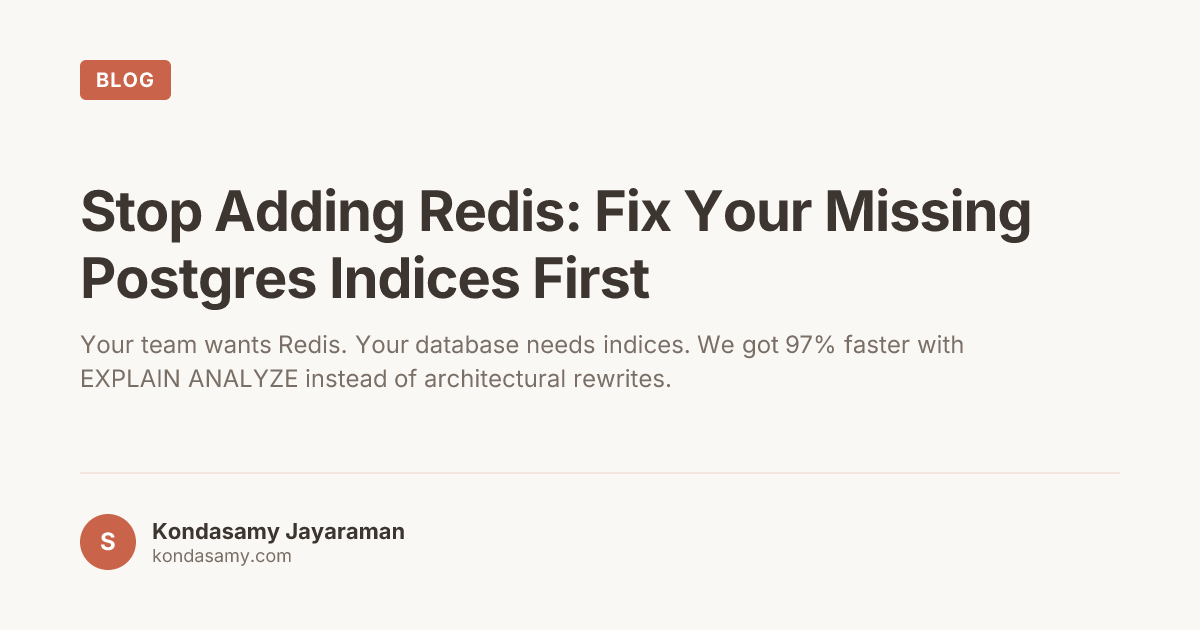 Stop Adding Redis: Fix Your Missing Postgres Indices First